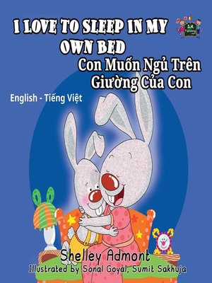 cover image of I Love to Sleep in My Own Bed Con Muốn Ngủ Trên Giường Của Con (English Vietnamese Kids Book)